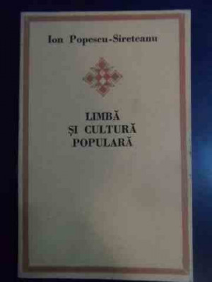 Limba Si Cultura Populara - Ion Popescu-sireteanu ,541740 foto