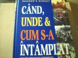 Cand, Unde si Cum S-a Intamplat - Reader&#039;s Digest 2005, Enciclopedie Ilustrata, Coperta Cartonata, Format Mare, Stare Foarte Buna