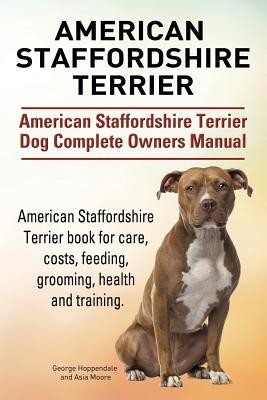 American Staffordshire Terrier. American Staffordshire Terrier Dog Complete Owners Manual. American Staffordshire Terrier Book for Care, Costs, Feedin foto