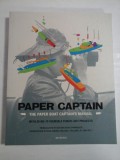 PAPER CAPTAIN; THE PAPER BOAT CAPTAIN&#039;S MANUAL