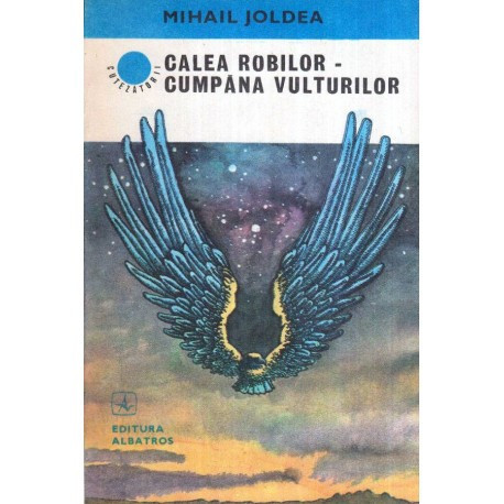 Mihail Joldea - Calea robilor - Cumpana vulturilor - 119788