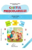 Caietul prescolarului. Grupa mare - Smaranda Maria Cioflica, Daniela Dosa