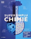 Ghid practic chimie Supersimplu pentru studiu la scoala si acasa