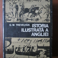 G. M. Trevelyan - Istoria ilustrata a Angliei (1975, editie cartonata)