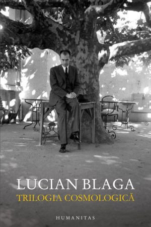 Trilogia cosmologica &ndash; Lucian Blaga