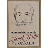 Un om, o viata, un destin. Ionel Jianu si opera lui - 1991 (AJ99)
