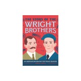 The Story of the Wright Brothers: A Biography Book for New Readers