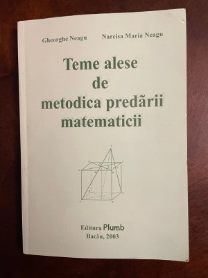 Neagu - Teme alese de Metodica Predarii Matematicii foto