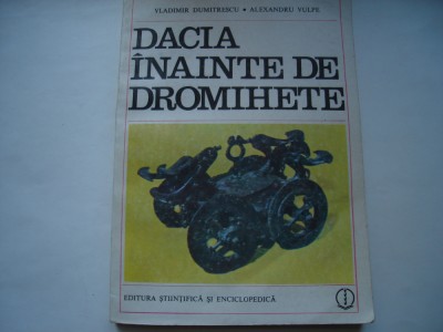 Dacia inainte de Dromihete - Vladimir Dumitrescu, Alexandru Vulpe foto