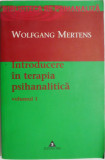 Introducere in Terapia Psihanalitica, Vol. 1 - Wolfgang Mertens - Psihologie