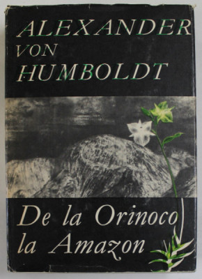 DE LA ORINOCO LA AMAZON de ALEXANDER VON HUMBOLDT , 1968 foto