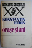 Orase si ani - Konstantin Fedin - Roman