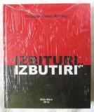 &quot;IZBITURI SI IZBUTIRI. Confesiuni si pamflete&quot;, Decebal Traian Remes, 2014. Carte noua