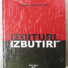 "IZBITURI SI IZBUTIRI. Confesiuni si pamflete", Decebal Traian Remes, 2014