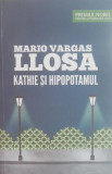 Kathie si hipopotamul - Mario Vargas Llosa