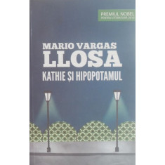 Kathie si hipopotamul - Mario Vargas Llosa