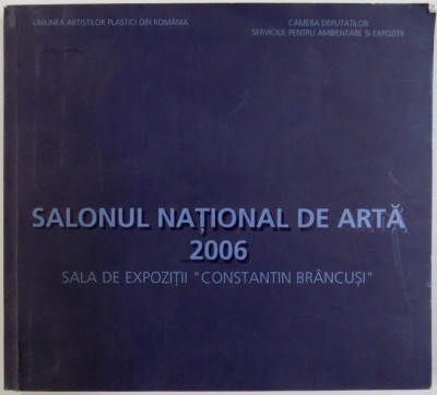 SALONUL NATIONAL DE ARTA 2006 - SALA DE EXPOZITII &amp;amp;quot, CONSTANTIN BRANCUSI &amp;#039;&amp;#039; , 2006 foto