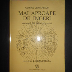 George Cioranescu - Mai aproape de ingeri. Traduceri din lirica religioasa