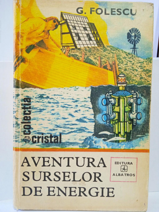 G. Folescu, Aventura surselor de energie