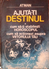 ATMAN , AJUTA-TI DESTINUL , CUM SA STABILESTI HOROSCOPUL foto