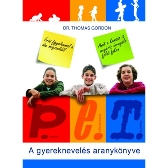 P.E.T. - A gyereknevel&eacute;s aranyk&ouml;nyve - Dr.Thomas Gordon
