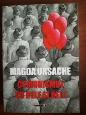 Comunismul cu rele si rele- Magda Ursache foto