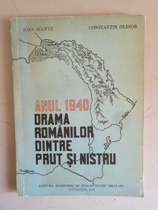 ANUL 1940 DRAMA ROMANILOR DINTRE PRUT SI NISTRU - IOAN SCURTU