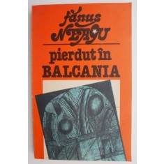 Pierdut in Balcania &ndash; Fanus Neagu