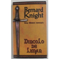 DINCOLO DE LIMAN de BERNARD KNIGHT , 2004