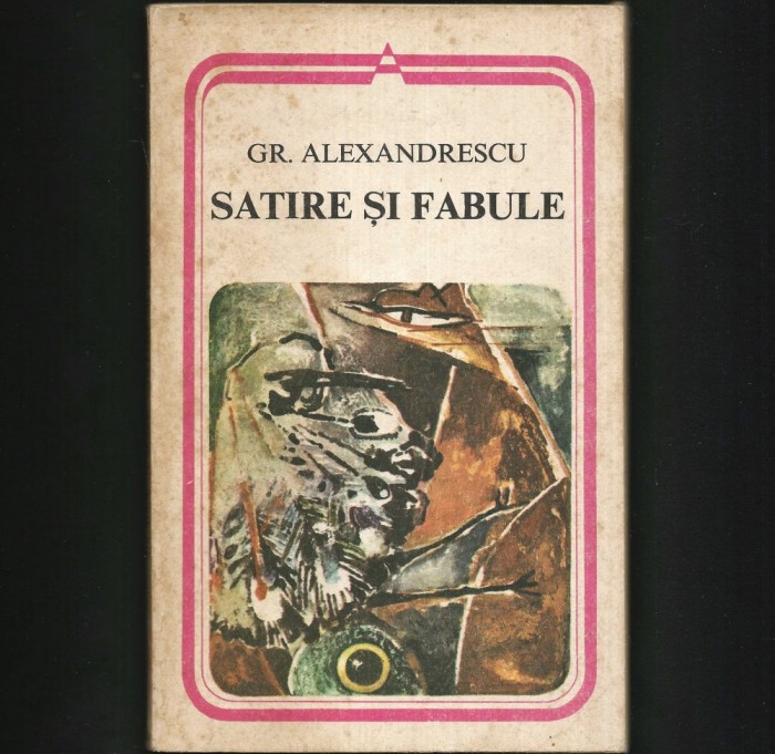 SATIRE SI FABULE - GRIGORE ALEXANDRESCU