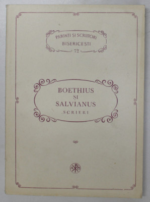 SCRIERI-BOETHIUS SI SALVIANUS , COLECTIA PARINTI SI SCRIITORII BISERICESTI NR 72 1992 foto