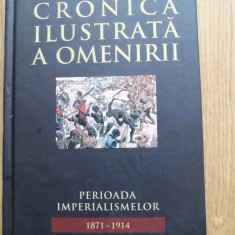 Cronica ilustrata a omenirii, volumul 10. Perioada imperialismelor (1871 - 1914)