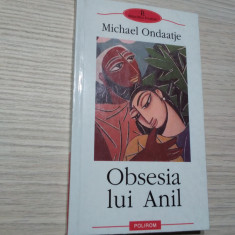 OBSESIA LUI ANIL - Michael Ondaatje - Editura Polirom, 2002, 333 p.