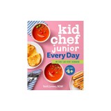 Kid Chef Junior Every Day: My First Easy Kids' Cookbook