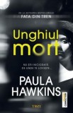 Cumpara ieftin Unghiul mort. Nu stii niciodata de unde te loveste&hellip;/Paula Hawkins