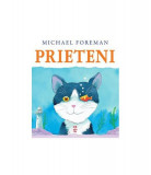 Prieteni - Paperback - Michael Foreman - Pandora M