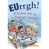 EUrrgh! : Is it Just Me or is Europe merde?