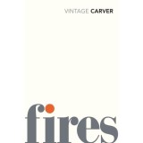 Fires: Essays, Poems, Stories ( VINTAGE CLASSICS )