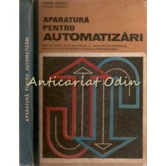 Aparatura Pentru Automatizari - Gabriel Ionescu, Stelian Popescu - T.: 4780 Ex.