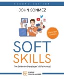 Soft Skills: The Software Developer&#039;s Life Manual