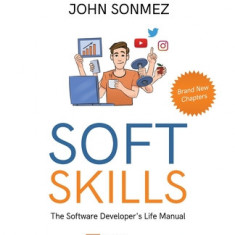 Soft Skills: The Software Developer's Life Manual