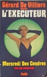 L&#039;EXECUTEUR, MERCREDI DES CENDRES-GERARD DE VILLIERS-246882