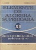 Elemente de algebra superioara, Manual pentru clasa a XII-a liceu, sectia reala si anul IV, licee de specialitate