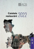 Caietele restaurării 2022 - Paperback brosat - ACS