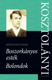 Boszork&aacute;nyos est&eacute;k / Bolondok - Kosztol&aacute;nyi Dezső