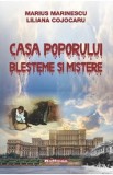 Casa poporului. Blesteme si mistere - Marius Marinescu, Liliana Cojocaru