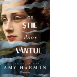 Ce stie doar vantul - Amy Harmon