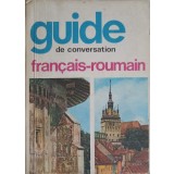 GUIDE DE CONVERSATION FRANCAIS - ROUMAIN-SORINA BERCESCU-216484