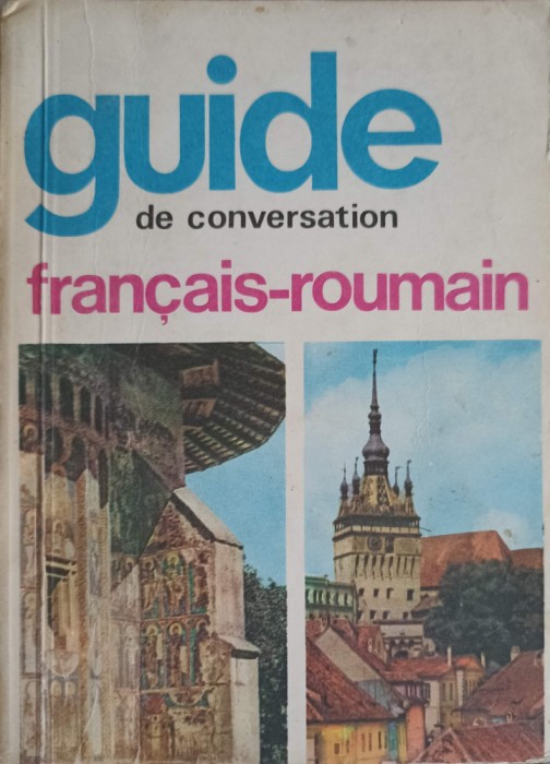 GUIDE DE CONVERSATION FRANCAIS - ROUMAIN-SORINA BERCESCU-216484