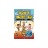 Secrets of a Fortnite Fan: Last Squad Standing: The Second Hilarious Unofficial Fortnite Adventure